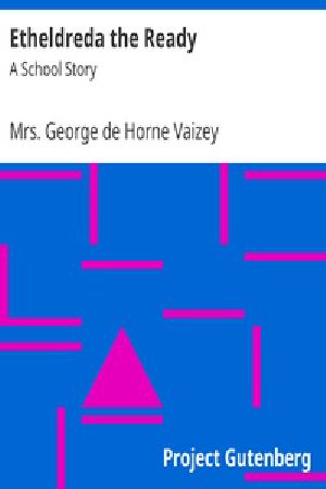 [Gutenberg 21118] • Etheldreda the Ready: A School Story